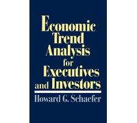 Howard G. Schae Economic Trend Analysis for Executives and In (Copertina rigida)
