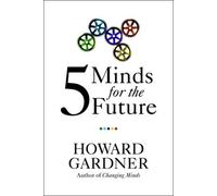 Howard Gardner Five Minds for the Future (Tascabile)