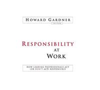 Howard Gardner Responsibility at Work (Copertina rigida)