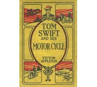 Howard Garis (1910) Thomas Hudson (2010 Tom Swift and His Motor Cycl (Tascabile)