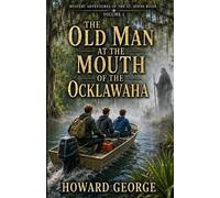 Howard George The Old Man at the Mouth of the Ocklawaha (Tascabile)