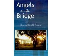 Howard Gerald C Angels on the Bridge: A Private Eye's Spiritu (Copertina rigida)