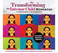 Howard Glasser Transforming the Intense Child (Tascabile)