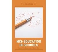 Howard Good Mis-Education in Schools (Tascabile)