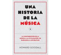 Howard Goodall Una historia de la música (Tascabile)
