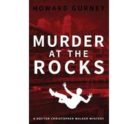 Howard Gurney Murder at The Rocks (Tascabile) Dr Christopher Walker Mystery