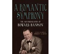 Howard Hanson A Romantic Symphony (Tascabile) Meliora Press