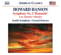 Howard Hanson Howard Hanson: Symphony No. 2, 'Romantic'/Lux Aeterna/Mosaics (CD)