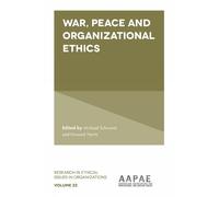 Howard Harris War, Peace and Organizational Ethics (Copertina rigida)