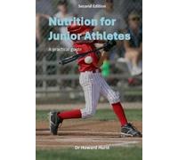 Howard Hurst Nutrition for Junior Athletes (Tascabile) Nutrition For...