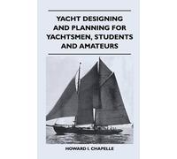 Howard I. Chape Yacht Designing and Planning for Yachtsmen, Students (Tascabile)