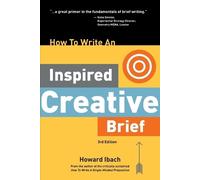 Howard Ibach How To Write An Inspired Creative Brief, 3rd Edition (Tascabile)