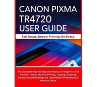 Howard J Housley Canon Pixma Tr4720 User Guide (Tascabile)