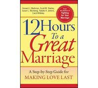 Howard J. Markman Scott M. Stanley Susan L. Blumberg 12 Hours to a G (Tascabile)