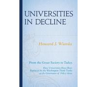 Howard J. Wiarda Universities in Decline (Copertina rigida)