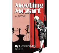 Howard Jay Smith Meeting Mozart (Tascabile)