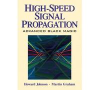 Howard Johnson High Speed Signal Propagation (Copertina rigida)
