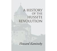 Howard Kaminsky A History of the Hussite Revolution (Tascabile)