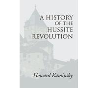 Howard Kaminsky A History of the Hussite Revolution (Tascabile)