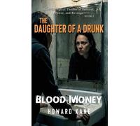 Howard Kane Blood Money (Copertina rigida) Daughter of a Drunk