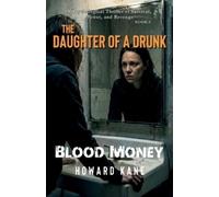 Howard Kane Blood Money (Tascabile) Daughter of a Drunk