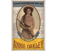 Howard Kazanjian Chris Enss The Trials of Annie Oakley (Libro di cartone)
