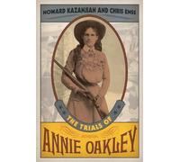 Howard Kazanjian Chris Enss The Trials of Annie Oakley (Libro di cartone)