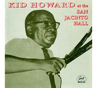 Kid Howard Kid Howard at San Jacinto Hall (CD)