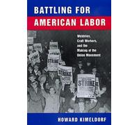 Howard Kimeldorf Battling for American Labor (Tascabile)
