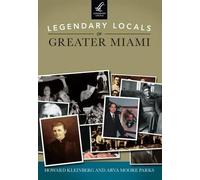 Howard Kleinberg Arva Moore P Legendary Locals of Greater Miami, Flo (Tascabile)
