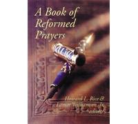 Howard L. Rice A Book of Reformed Prayers (Tascabile)
