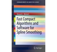 Howard L. Weine Fast Compact Algorithms and Software for Spline Smoo (Tascabile)