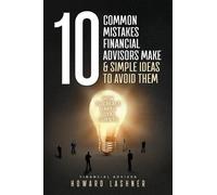 Howard Lashner 10 Common Mistakes Financial Advisors Make & Simple I (Tascabile)