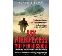 Howard Leedham Ask Forgiveness Not Permission (Tascabile)