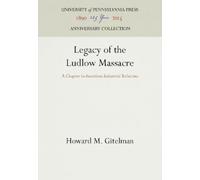 Howard M. Gitelman Legacy of the Ludlow Massacre (Copertina rigida)