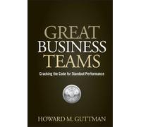 Howard M. Guttman Great Business Teams (Copertina rigida)