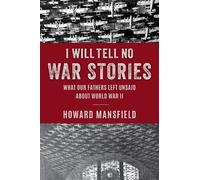 Howard Mansfield I Will Tell No War Stories (Libro di cartone)