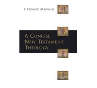 Howard Marshall A Concise New Testament theology (Tascabile)