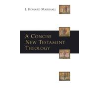 Howard Marshall A Concise New Testament theology (Tascabile)