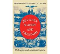 Howard McGary Bill E. Lawson Between Slavery and Freedom (Tascabile)