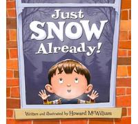 Howard McWilliam Just SNOW Already (Copertina rigida)