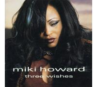 Howard, Miki - Three Wishes