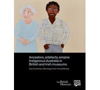 Howard Morphy Ancestors, Artefacts, Empire (Copertina rigida)