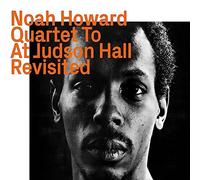 Howard,Noah - Quartet to at Judson Hall,Revisited
