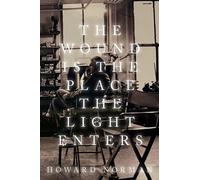 Howard Norman (author) Howard No The Wound is the Place the Light En (Tascabile)