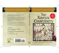 Howard of Warwick The Bayeux Embroidery (Tascabile)