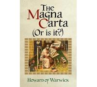 Howard of Warwick The Magna Carta (or is it?) (Tascabile)
