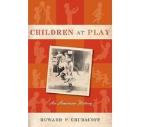Howard P. Chudacoff Children at Play (Copertina rigida)
