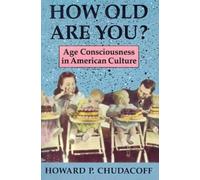 Howard P. Chudacoff How Old Are You? (Tascabile)