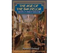 Howard P. Chudacoff The Age of the Bachelor (Tascabile)